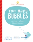 Too Many Bubbles : A Story about Mindfulness - Book