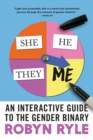 She/He/They/Me : An Interactive Guide to the Gender Binary - Book