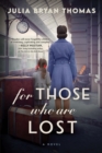 For Those Who Are Lost : A Novel - Book