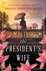 The President's Wife : A Novel - eBook