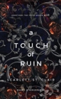 A Touch of Ruin : A Dark and Enthralling Reimagining of the Hades and Persephone Myth - Book