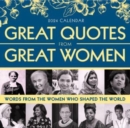 2024 Great Quotes From Great Women Boxed Calendar : Words from the Women Who Shaped the World - Book