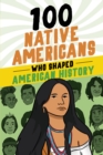 100 Native Americans Who Shaped American History - eBook