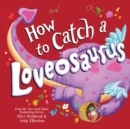 How to Catch a Loveosaurus - Book
