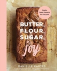 Butter, Flour, Sugar, Joy : Simple Sweet Desserts for Everyone - Book