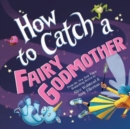 How to Catch a Fairy Godmother - Book
