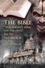 The Bible, "The Perfect Tool for the Devil"   Now   the Devil Is in the White House - eBook