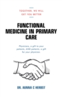 Functional Medicine in Primary Care : Together, We Will Get You Better - eBook