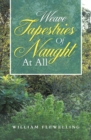 Weave Tapestries of Naught at All - eBook
