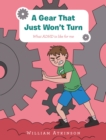 A Gear That Just Won't Turn : What Adhd Is Like for Me - eBook