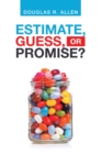 Estimate, Guess, or Promise? - eBook
