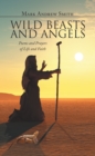 Wild Beasts and Angels : Poems and Prayers of Life and Faith - eBook
