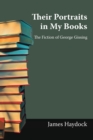 Their Portraits in My Books : The Fiction of George Gissing - eBook