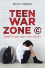 Teen War Zone (c) : Parents Get Your Own Back ! - eBook
