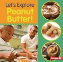 Let's Explore Peanut Butter! - eBook