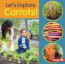 Let's Explore Carrots! - eBook