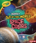 Crayola (R) Out-of-This-World Space Colors - eBook