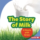 The Story of Milk : It Starts with Grass - eBook
