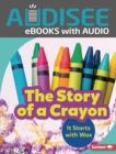 The Story of a Crayon : It Starts with Wax - eBook