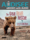 The Great Bear Rescue : Saving the Gobi Bears - eBook