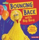 Bouncing Back with Big Bird: A Book About Resilience - Book