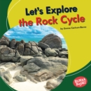 Let's Explore the Rock Cycle - eBook