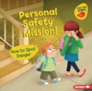 Personal Safety Mission! : How to Spot Danger - eBook