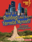 How Is a Building Like a Termite Mound? : Structures Imitating Nature - eBook