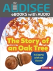 The Story of an Oak Tree : It Starts with an Acorn - eBook