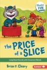 The Price of a Slice : Long Vowel Sounds with Consonant Blends - eBook