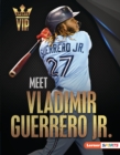 Meet Vladimir Guerrero Jr. : Toronto Blue Jays Superstar - eBook