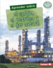 Aprender sobre el carbon, el petroleo y el gas natural (Finding Out about Coal, Oil, and Natural Gas) - eBook