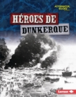 Heroes de Dunkerque (Heroes of Dunkirk) - eBook