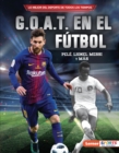 G.O.A.T. en el futbol (Soccer's G.O.A.T.) : Pele, Lionel Messi y mas - eBook