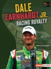 Dale Earnhardt Jr. : Racing Royalty - eBook