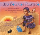 Una bolsa de plastico (One Plastic Bag) : Isatou Ceesay y las mujeres recicladoras de Gambia (Isatou Ceesay and the Recycling Women of the Gambia) - eBook