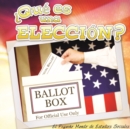 Que es una eleccion? : What's An Election? - eBook