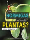 Las hormigas son como las plantas? : Are Ants Like Plants? - eBook