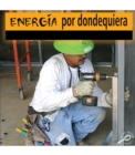 Energia por dondequiera : Energy Everywhere - eBook
