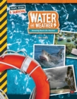 Water and Weather, Grades 4 - 9 : Amazing Real-Life Stories! - eBook