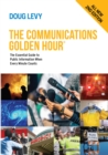 The Communications Golden Hour : The Essential Guide to Public Information When Every Minute Counts, 2d Ed. - eBook