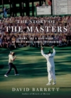 The Story of The Masters : Drama, Joy and Heartbreak at Golf's Most Iconic Tournament - Book