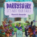 Darbyshire : It's Not Your Fault - eBook