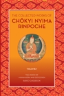 The Collected Works of Chokyi Nyima Rinpoche Volume I : volume 1 - Book