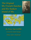 The Original My Friend Churchey and His Sunken Island of Mu - eBook