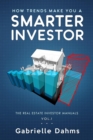 How Trends Make You A Smarter Investor : The Guide to Real Estate Investing Success - eBook
