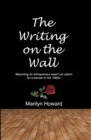 The Writing on the Wall : Remarkable story of a woman breaking through the glass ceiling in a male dominated 60s and 70s. - eBook