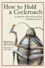 How to Hold a Cockroach : A book for those who are free and don't know it - eBook