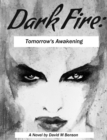 Dark Fire: Tomorrow's Awakening - eBook