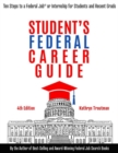 Student Federal Career Guide : Ten Steps to a Federal Job® or Internship for Students and Recent Graduates - Book